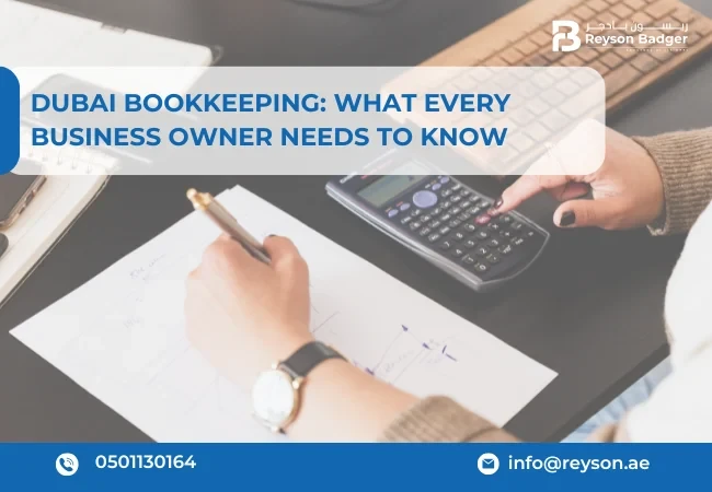 Dubai Bookkeeping: What Every Business Owner Needs to Know